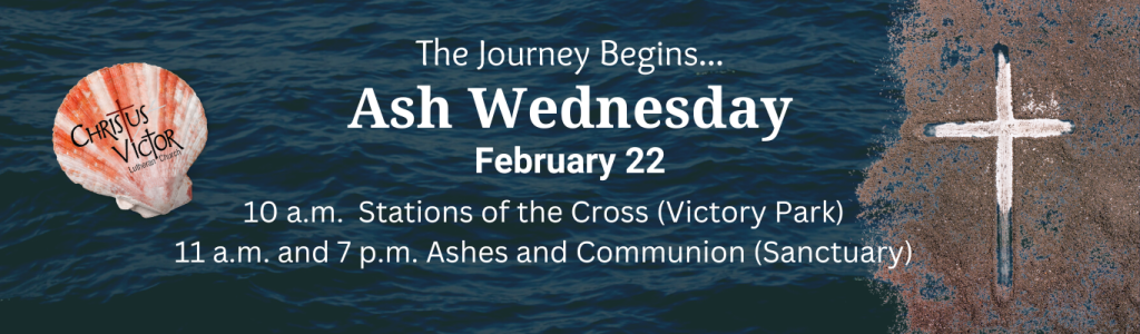 Ash Wednesday Journey | Christus Victor Lutheran Church
